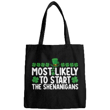 Discover Most Likely To Start The Shenanigans St Patrick's Bags