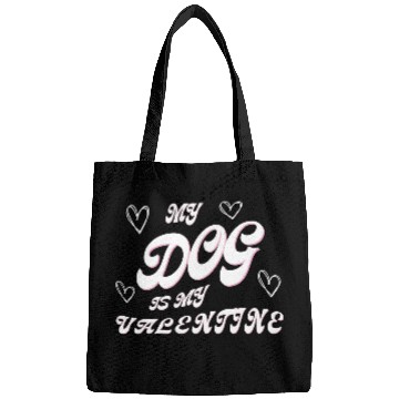 Discover my dog is my valentine Bags