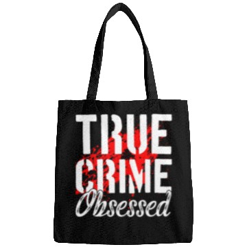 Discover True Crime Obsessed True Crime Enthusiast Bags