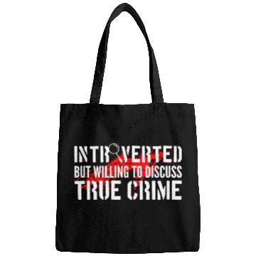 Discover Introverted But Willing To Discuss True Crime Bags