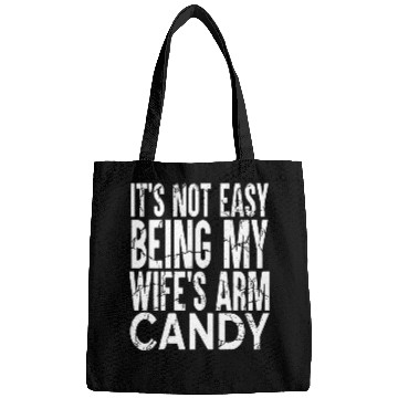 Discover It s Not Easy Being My Wife s Arm Candy Bags