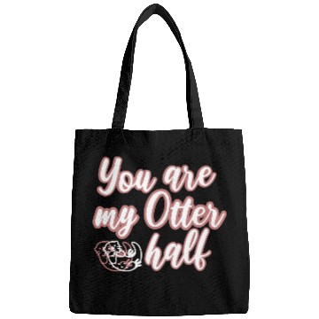 Discover You are my Otter half Bags