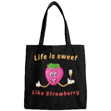Discover Life is sweet like strawberry Bags