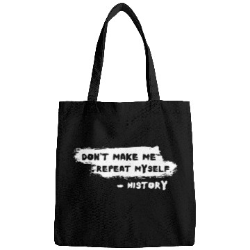 Discover Funny History Teacher Joke Repeat Myself Bags