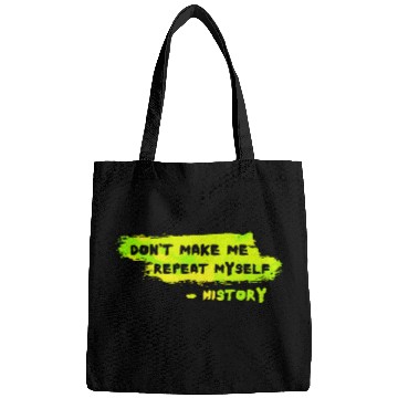 Discover Funny History Teacher Sarcasm Repeat Myself Bags