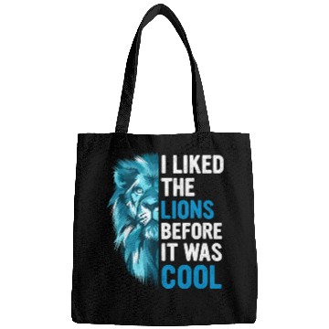 Discover I Liked The Lions Before It Was Cool Bags