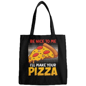 Discover Pizza Dough Be Nice To Me I Make Your Pizza Bags