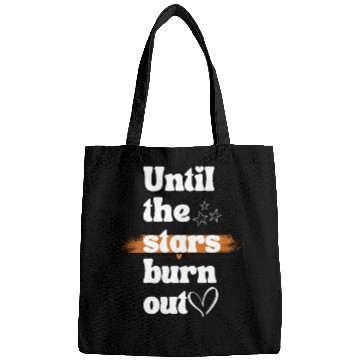 Discover Until the stars burn out Bags