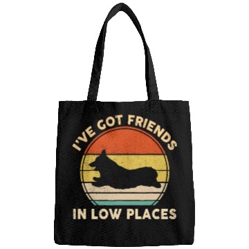 Discover I've Got Friends In Low Places Funny Welsh Corgi Bags
