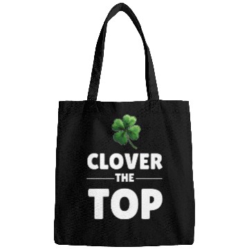 Discover CLOVER THE TOP, funny st patricks day Bags