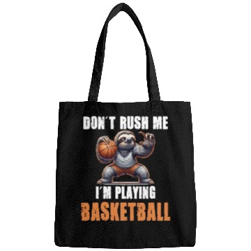 Discover Sloth Basketball I Don't Rush Me I'm Playing Bags