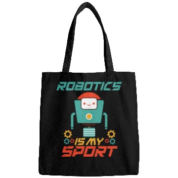 Discover Robotics Is My Sport Funny Robot Engineer Robotics Bags