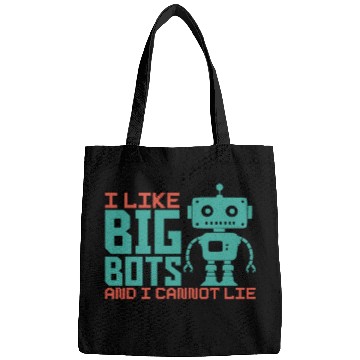 Discover I Like Big Bots And I Cannot Lie Robot Engineer Bags