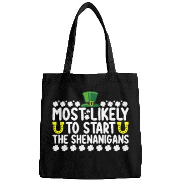 Discover Most Likely To Start The Shenanigans St Patricks Bags
