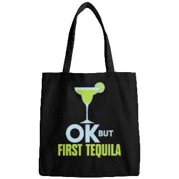 Discover OK But First Tequila Drunk Lover Bags Alcohol