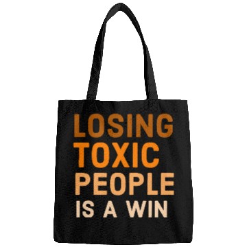 Discover Losing toxic people is a win Bags