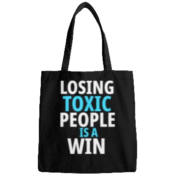 Discover Losing toxic people is a win Bags