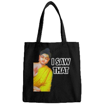 Discover I SAW THAT BUDDHA MEME Bags