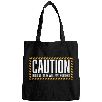 Discover Caution Does Not Play Well With Others Warning Bags