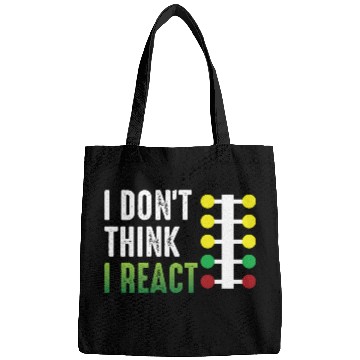 Discover Drag Racing I Don't Think I React Bags