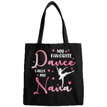 Discover My Favorite Dancer Calls Me Nana Dance Grandma Bags