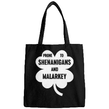 Discover Funny Prone To Shenanigans And Malarkey - White Bags