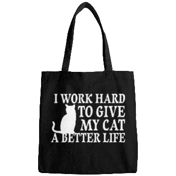 Discover I Work Hard To Give My Cat Bags