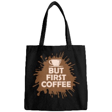 Discover But First Coffee Funny Addicted Caffeine Lover Bags