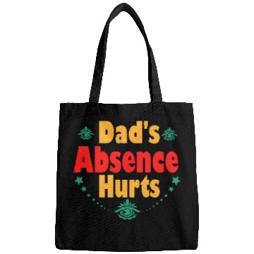 Discover Typography Bags design Dad s Absence Hurts