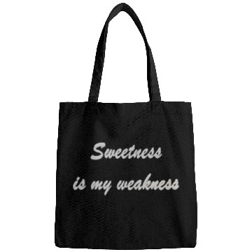 Discover Sweetness is my weakness Bags