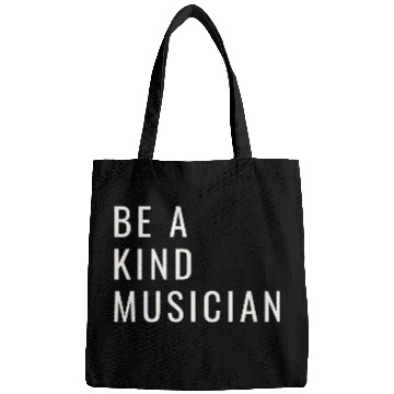 Discover Be A Kind Musician Bags