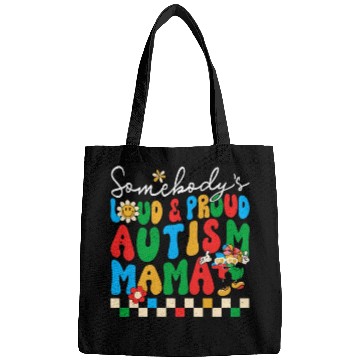 Discover Somebody's Loud & Proud Autism Mama Bags