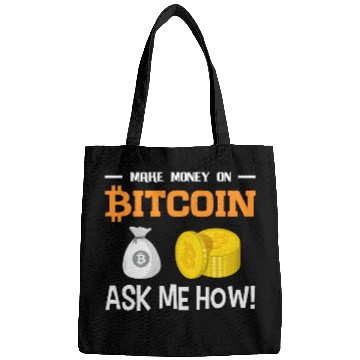 Discover Make Money On Bitcoin Ask Me How Bags