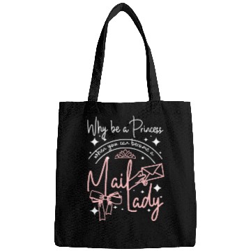 Discover Why be a princess when you can become a mail lady Bags