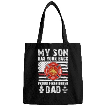 Discover My Son Has Your Back Proud Firefighter Dad Bags