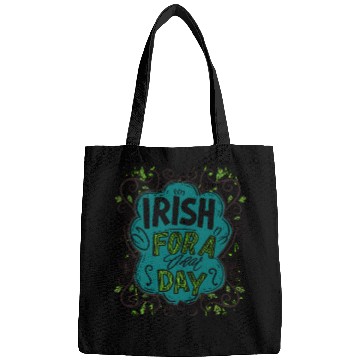Discover Irish For A Day Shamrock Clover Funny Bags