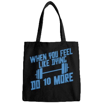 Discover When You Feel Like Dying, Do 10 More 4 Bags