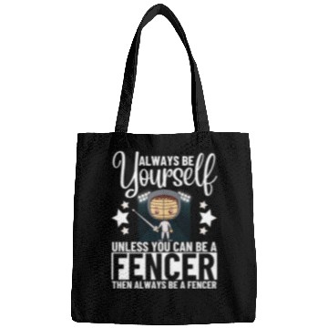 Discover Fencing Always Be Yourself Unless You Can Be A Bags