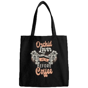 Discover Orchid Lover Before Coffee Gardener Coffee Lover Bags