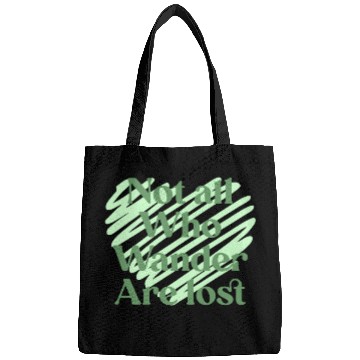 Discover Not all who wander are lost Bags