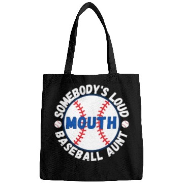 Discover Somebody's Loud Mouth Baseball Aunt Bags