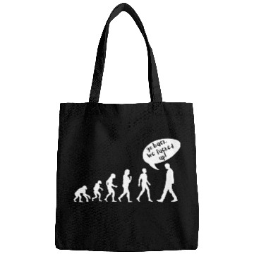 Discover Go Back. We Fucked Up – Funny Evolution Design Bags