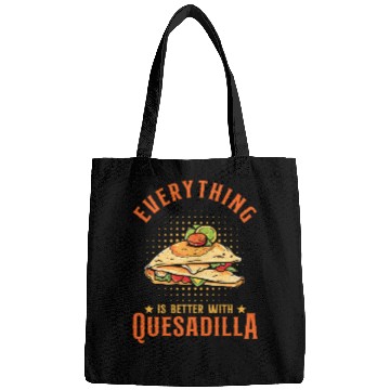 Discover Everything Is Better With Quesadilla Bags
