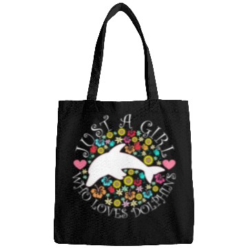 Discover JUST A GIRL WHO LOVES DOLPHINS Bags