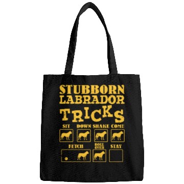 Discover Labrador Owner STUBBORN LABRADOR TRICKS Funny Bags
