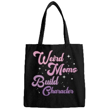 Discover Weird Moms Build Character Bags