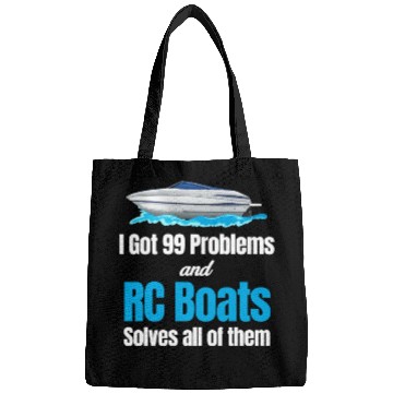 Discover I Got 99 Problems And RC Boat Solves Them All Bags