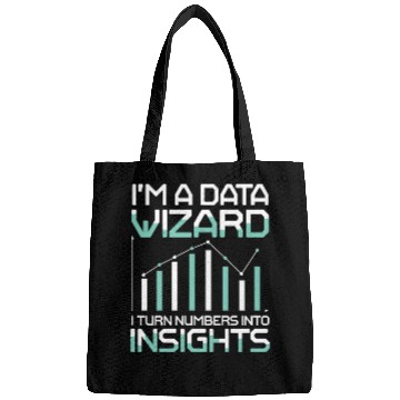 Discover I'm A Data Wizard I Turn Numbers Into Insights Bags