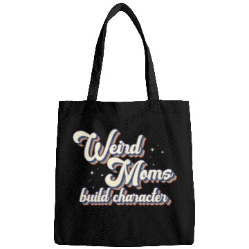 Discover Weird Moms Build Character Bags