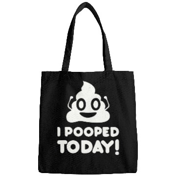Discover I Pooped Today Bags